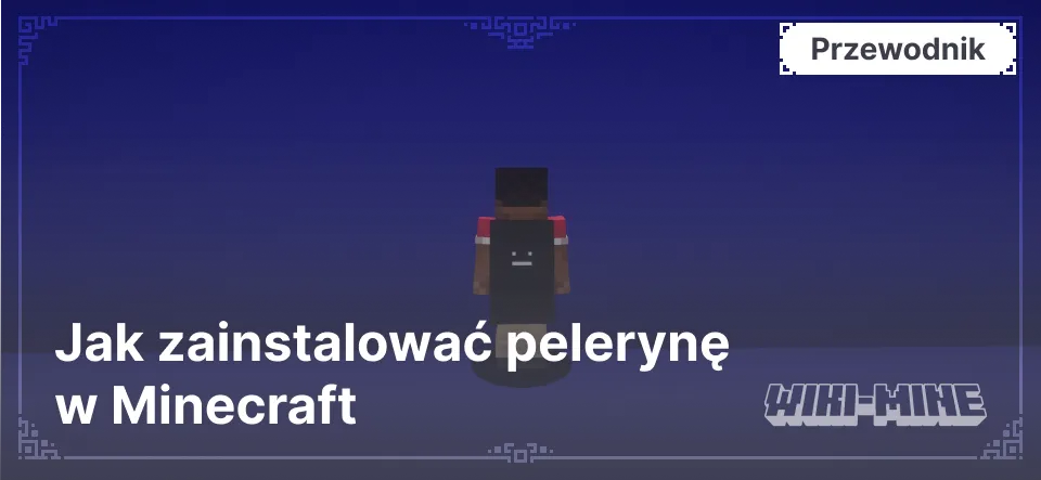 Jak zainstalować pelerynę w Minecraft