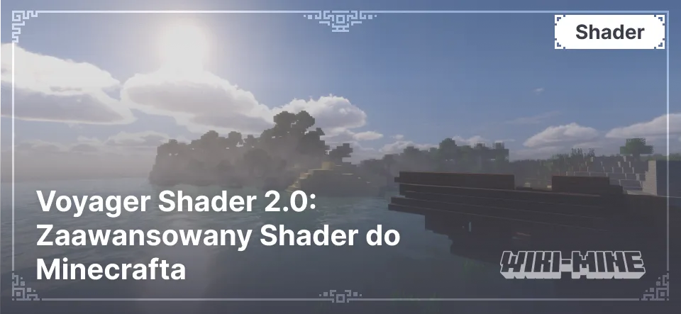 Voyager Shader 2.0: Zaawansowany Shader do Minecrafta