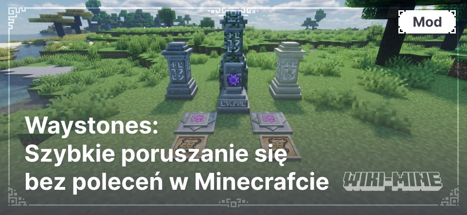 Waystones: szybkie poruszanie się bez komend w Minecrafcie