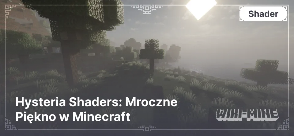 Hysteria Shaders: Mroczne Piękno w Minecraft