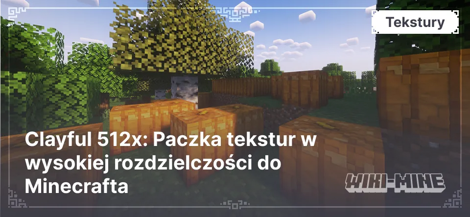 Clayful 512x: Paczka tekstur w wysokiej rozdzielczości do Minecrafta