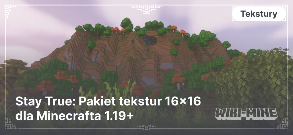 Stay True: Pakiet tekstur 16×16 dla Minecrafta 1.19+