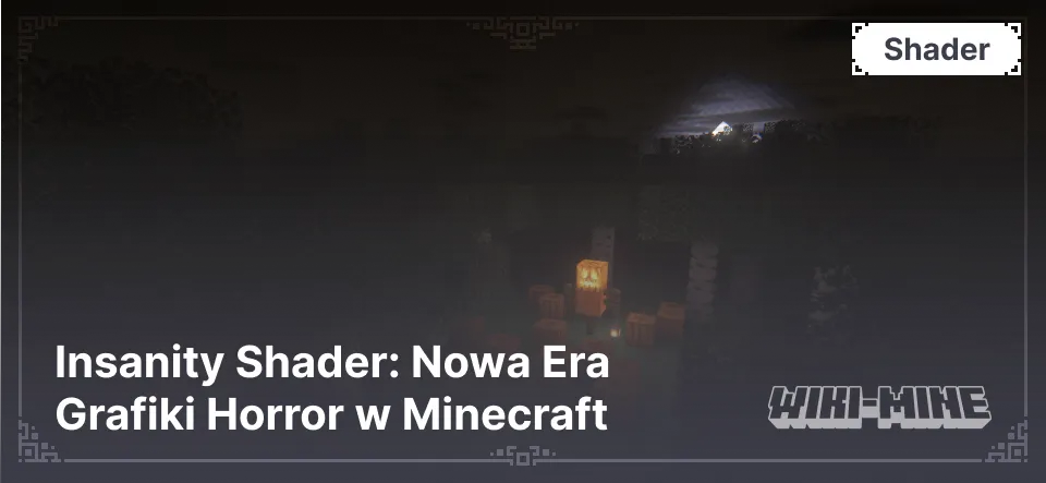 Insanity Shader: Nowa Era Grafiki Horror w Minecraft