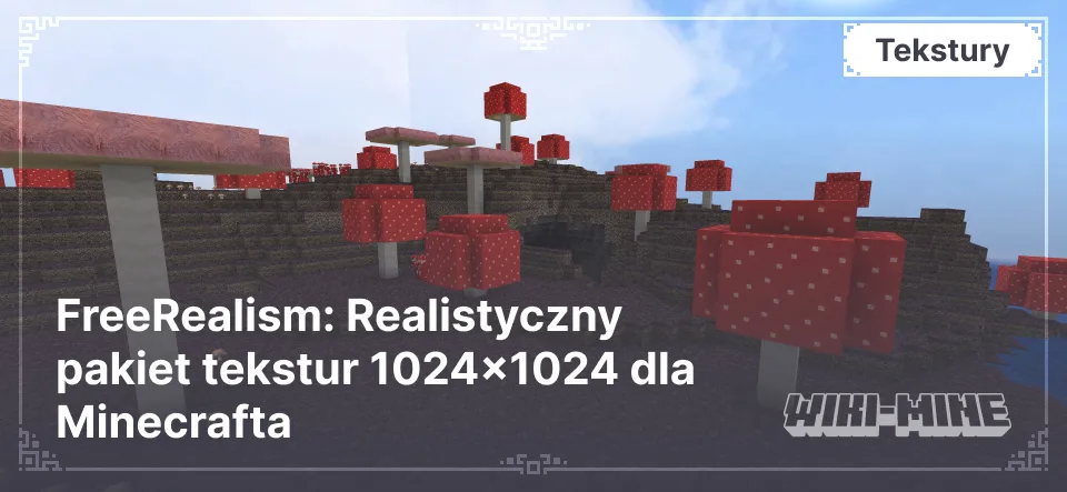 FreeRealism: Realistyczny pakiet tekstur 1024×1024 dla Minecrafta