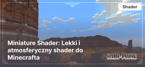 Miniature Shader: Lekki i atmosferyczny shader do Minecrafta