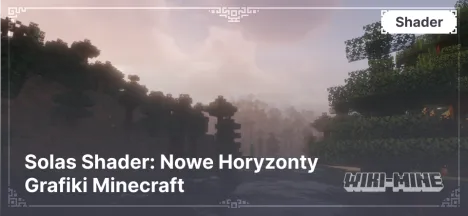 Solas Shader: Nowe Horyzonty Grafiki Minecraft