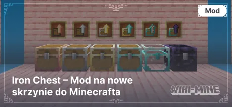 Iron Chest – Mod na nowe skrzynie do Minecrafta