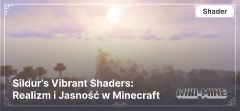 Sildur's Vibrant Shaders: Realizm i Jasność w Minecraft