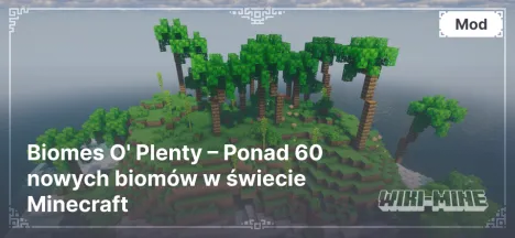 Biomes O' Plenty – Ponad 60 nowych biomów w świecie Minecraft