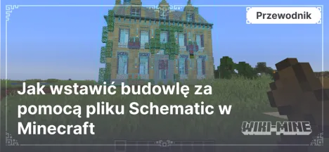 Jak wstawić budowlę za pomocą pliku Schematic w Minecraft