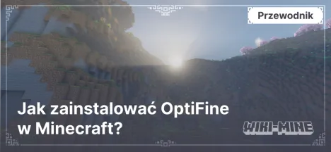 Jak zainstalować OptiFine w Minecraft?