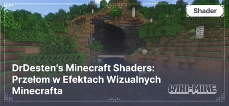 DrDesten's Minecraft Shaders: Przełom w Efektach Wizualnych Minecrafta