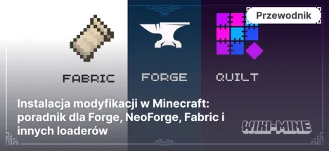 Instalacja modyfikacji w Minecraft: poradnik dla Forge, NeoForge, Fabric i innych loaderów