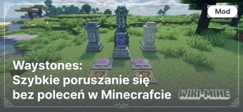 Waystones: szybkie poruszanie się bez komend w Minecrafcie