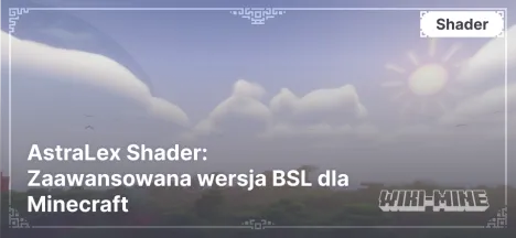 AstraLex Shader: Zaawansowana wersja BSL dla Minecraft