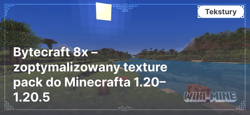 Bytecraft 8x – zoptymalizowany texture pack do Minecrafta 1.20–1.20.5