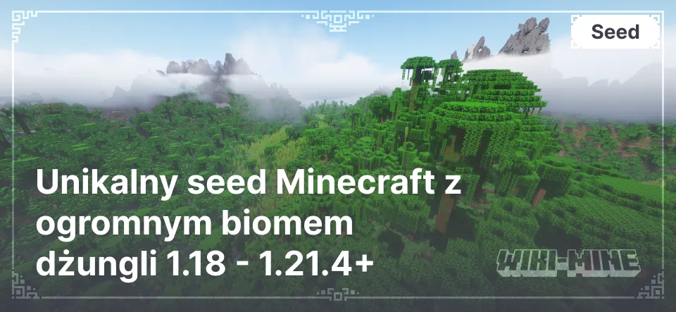 Unikalny seed Minecraft z ogromnym biomem dżungli 1.18 - 1.21.4+