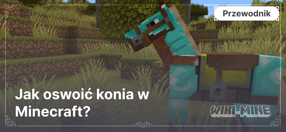 Jak oswoić konia w Minecraft?