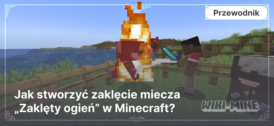 Jak stworzyć zaklęcie miecza „Zaklęty ogień” w Minecraft?