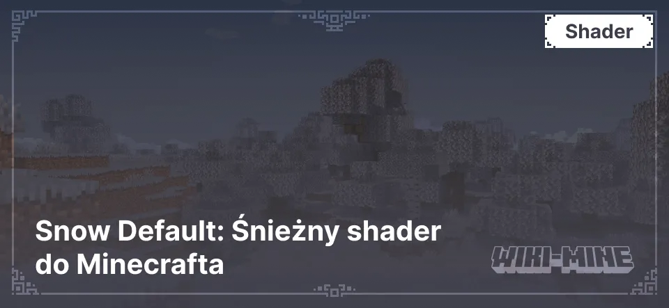 Snow Default: Śnieżny shader do Minecrafta