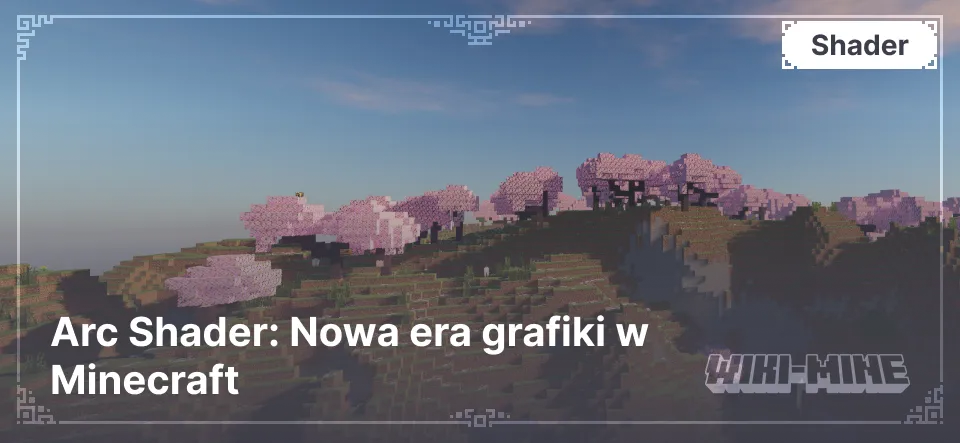 Arc Shader: Nowa era grafiki w Minecraft