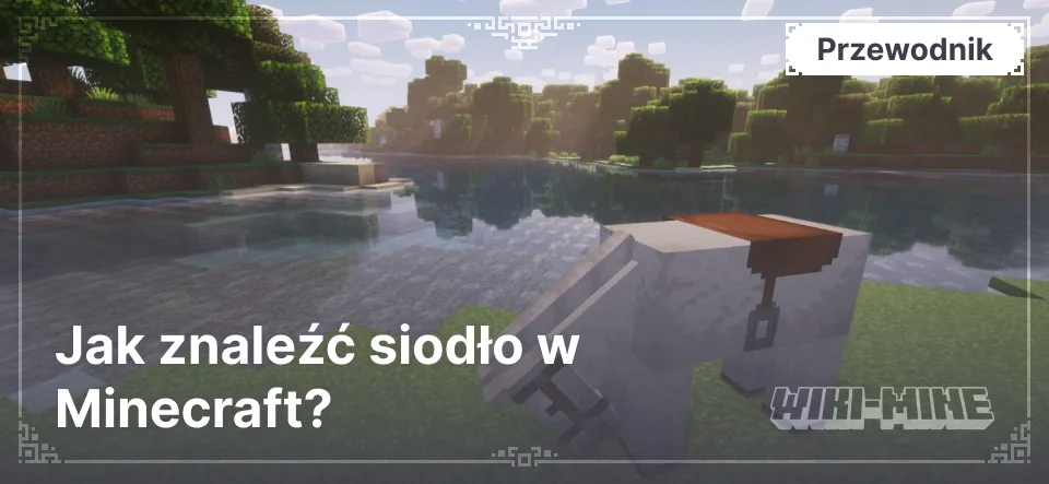 Jak znaleźć siodło w Minecraft?