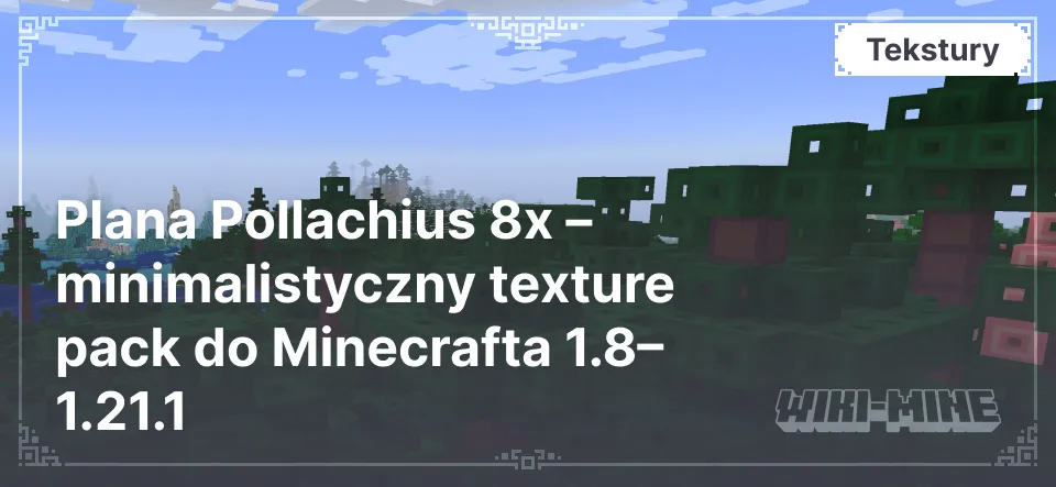 Plana Pollachius 8x – minimalistyczny texture pack do Minecrafta 1.8–1.21.1