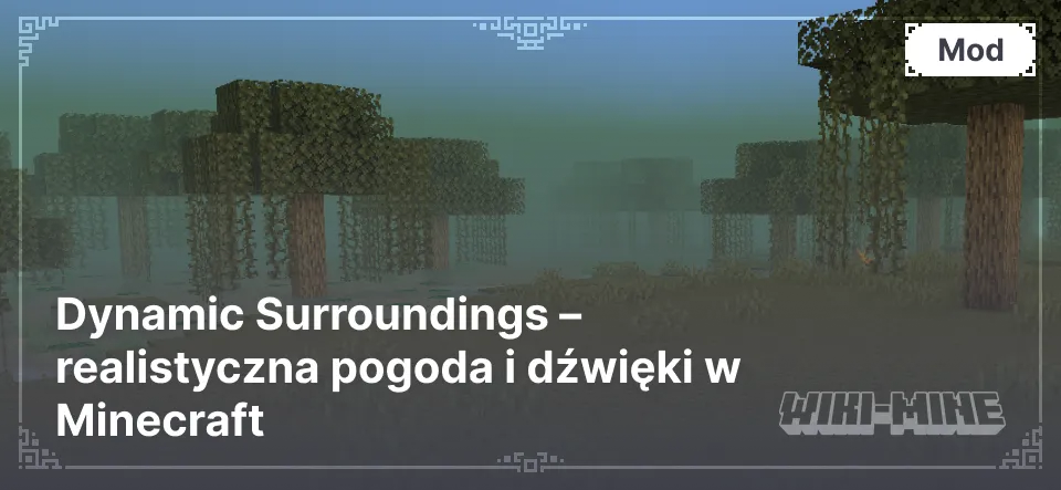 Dynamic Surroundings – realistyczna pogoda i dźwięki w Minecraft (1.7.10 - 1.21.1)