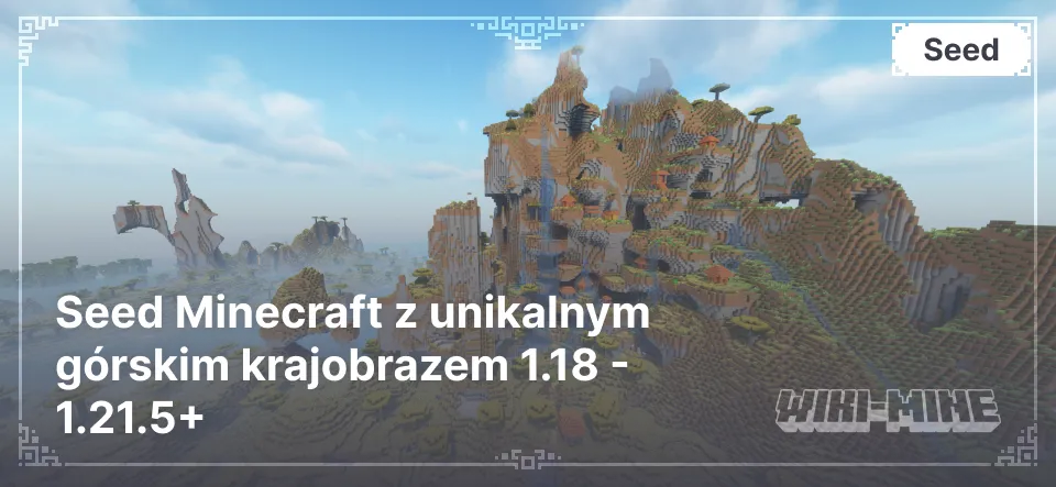 Seed Minecraft z unikalnym górskim krajobrazem 1.18 - 1.21.5+