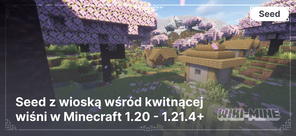 Seed z wioską wśród kwitnącej wiśni w Minecraft 1.20 - 1.21.4