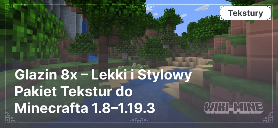 Glazin 8x – Lekki i Stylowy Pakiet Tekstur do Minecrafta 1.8–1.19.3