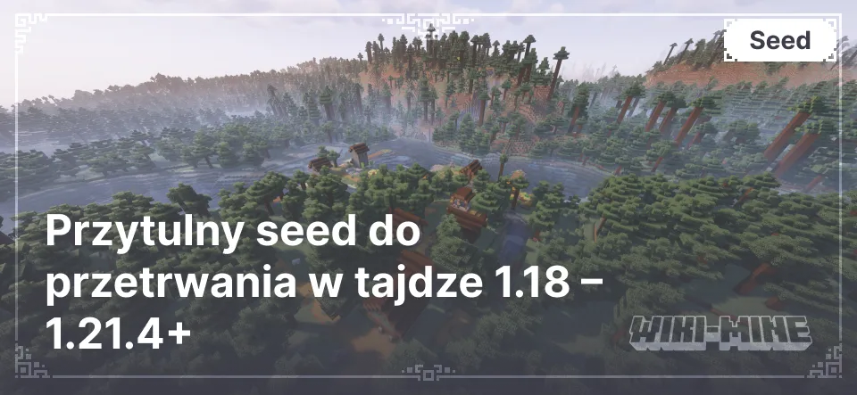 Przytulny seed do przetrwania w tajdze 1.18 – 1.21.4