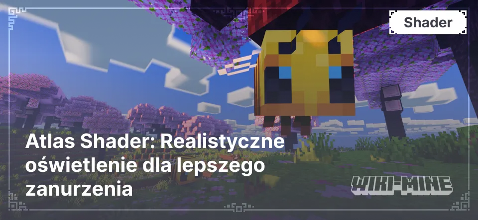 Atlas Shader: Realistyczne oświetlenie dla lepszego zanurzenia