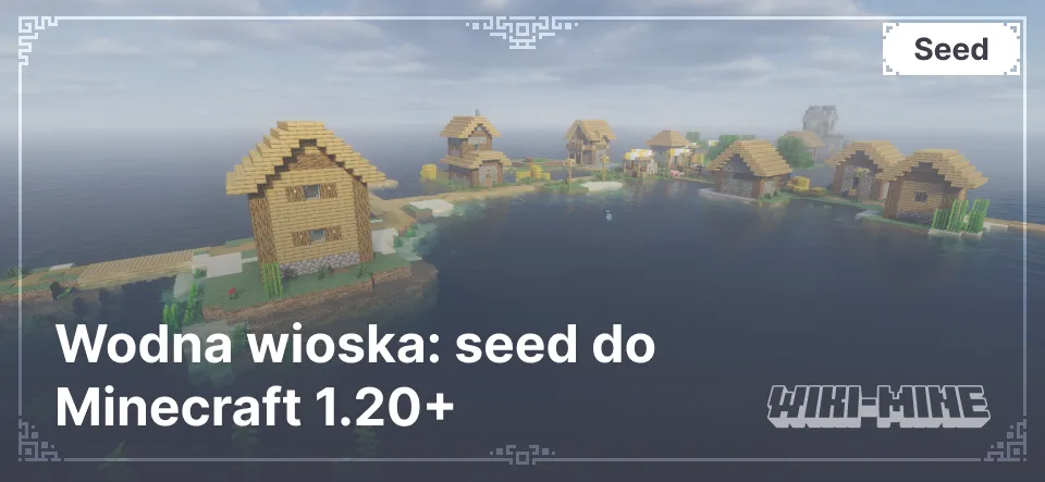 Wodna wioska: seed do Minecraft 1.20+