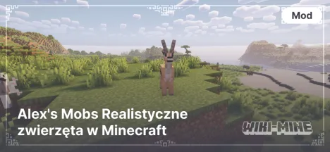 Alex's Mobs Realistyczne zwierzęta w Minecraft