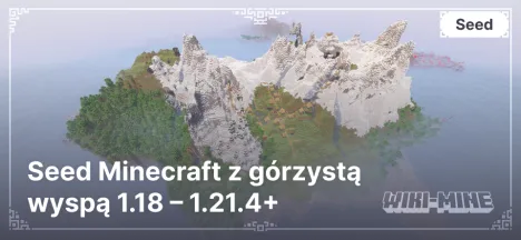 Seed Minecraft z górzystą wyspą 1.18 – 1.21.4