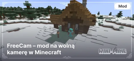 FreeCam – mod na wolną kamerę w Minecraft (1.16.5 - 1.21.4)