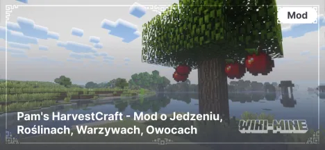 Pam's HarvestCraft - Mod o Jedzeniu, Roślinach, Warzywach, Owocach