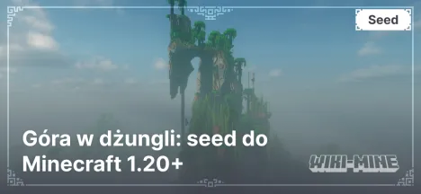 Góra w dżungli: seed do Minecraft 1.20+