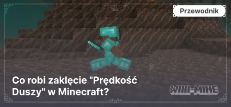 Co robi zaklęcie "Prędkość Duszy" w Minecraft?