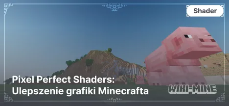 Pixel Perfect Shaders: Ulepszenie grafiki Minecrafta