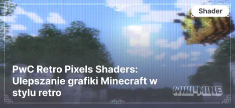 PwC Retro Pixels Shaders: Minecraft w stylu retro