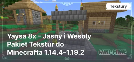 Yaysa 8x – Jasny i Wesoły Pakiet Tekstur do Minecrafta 1.14.4–1.19.2