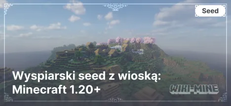 Wyspiarski seed z wioską: Minecraft 1.20+