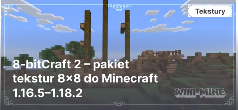 8-bitCraft 2 – pakiet tekstur 8x8 do Minecraft 1.16.5–1.18.2