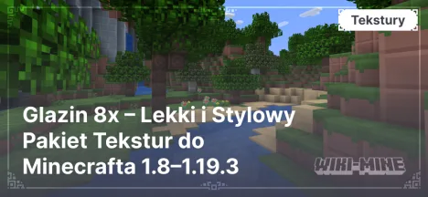 Glazin 8x – Lekki i Stylowy Pakiet Tekstur do Minecrafta 1.8–1.19.3