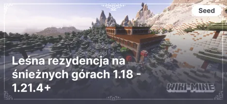 Unikalny seed Minecraft: Leśna rezydencja na śnieżnych górach 1.18 - 1.21.4