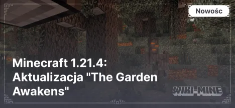 Minecraft 1.21.4: Aktualizacja "The Garden Awakens"