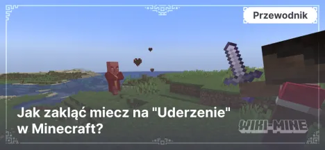 Jak zakląć miecz na "Uderzenie" w Minecraft?