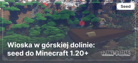 Wioska w górskiej dolinie: seed do Minecraft 1.20+